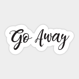 Go Away Sticker